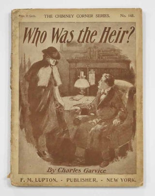 Item #30669 WHO WAS The HEIR? The Cozy Corner Series. No. 148. Charles Garvice, 1833 - 1920