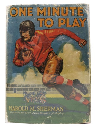 Item #30674 ONE MINUTE To PLAY. Novelized from Byron Morgan's Photoplay. Harold Sherman, orrow....