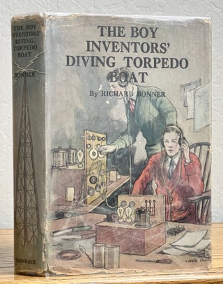 Item #30710.1 The BOY INVENTORS' DIVING TORPEDO BOAT. The Boy Inventors Series #3. Richard Bonner