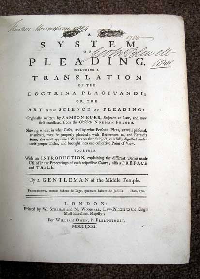 Item #30804 A SYSTEM Of PLEADING. Including a Translation of the Doctrina Placitandi; or, The Art and Science of Pleading: Originally Written by Samson Euer, Serjeant at Law, and Now First Translated from the Obsolete Norman French. ... Together With an Introduction, Explaining the Different Terms Made Use of in the Proceedings of Each Respective Court; also a Preface and Table. By a Gentleman of the Middle Temple. Samson Euer, d. 1659.