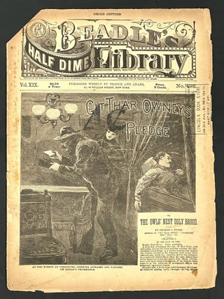 Item #30991 GIT THAR OWNEYS PLEDGE or, The Owls' Nest Ugly Brood. Beadle's Half Dime Library. ...