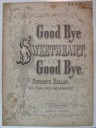 Item #31006 "GOOD BYE SWEETHEART, GOOD BYE". Favorite Ballad, with Piano - Forte Accompaniment....