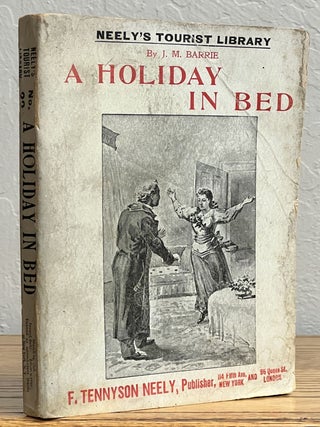 A HOLIDAY In BED And Other Sketches. With a Short Biographical Sketch of the Author. Neely's Tourist Library. No. 22. March 4, 1898.