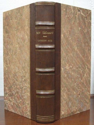 Item #31133 The NEW TESTAMENT, Arranged in Historical and Chronological Order; With Copius Notes...