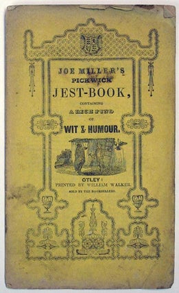 Item #31237 JOE MILLER'S PICKWICK JEST-BOOK, Containing A Rich Fund of Wit & Humor. Charles. 1812...
