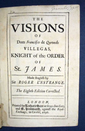 Item #31402 The VISIONS Of DOM FRANCISCO De QUEVEDO VILLEGAS, Knight of the Order of St. James. ...