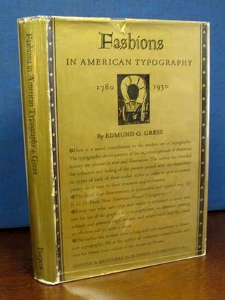 Item #31486 FASHIONS In AMERICAN TYPOGRAPHY 1780 to 1930 With Brief Illustrated Stories of the...
