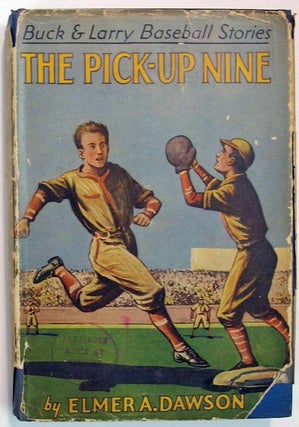 Item #31875 The PICK-UP NINE or The Chester Boys on the Diamond. Buck and Larry Baseball Stories...