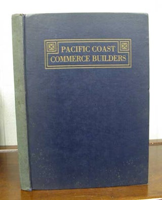 Item #31901 PACIFIC COAST COMMERCE BUILDERS. This Volume Contains Descriptions and Illustrations...