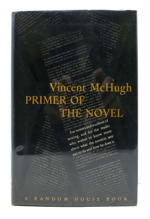 Item #31922 PRIMER Of The NOVEL. Vincent McHugh, Tom. 1896 - 1988 Ferril