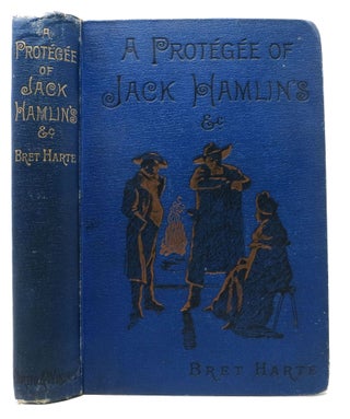 Item #32029 A PROTEGEE Of JACK HAMLIN'S Etc. Bret Harte, 1836 - 1902