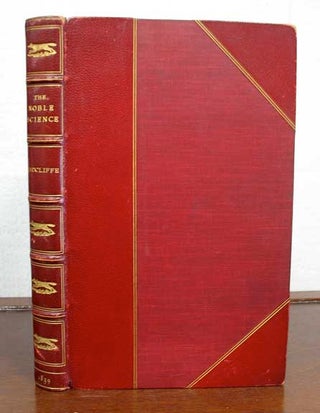 Item #32059 The NOBLE SCIENCE: A Few General Ideas on Fox-Hunting, for the Use of the Rising...