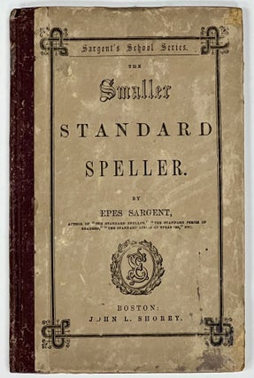 Item #32066 The SMALLER STANDARD SPELLER; Containing Classified Exercises for Oral Spelling;...
