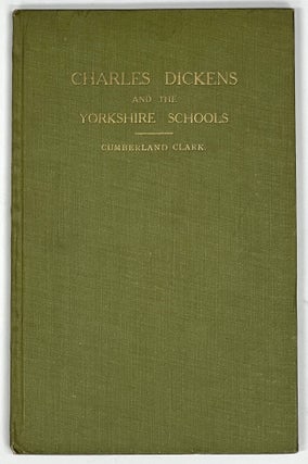 Item #32234.2 CHARLES DICKENS And The YORKSHIRE SCHOOLS With His Letter to Mrs. Hall. Charles....