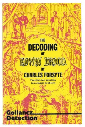 Item #32267.2 The DECODING Of EDWIN DROOD. Charles. 1812 - 1870 Dickens, Charles Forsyte