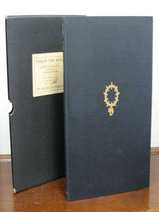 Item #32306 PHILIP The KING. John Masefield