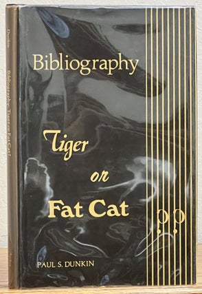 Item #32330 BIBLIOGRAPHY. Tiger or Fat Cat? Paul S. Dunkin