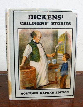 Item #32334 DICKENS' CHILDRENS' STORIES. Charles . Kaphan Dickens, Mortimer - Retold by, 1812 - 1870