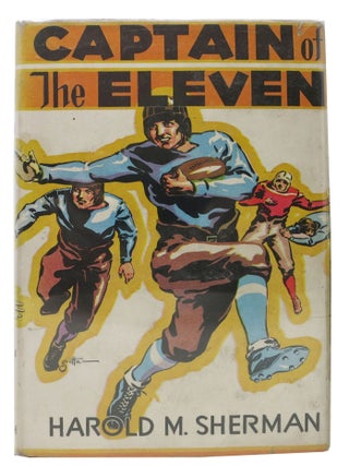 Item #3252.1 CAPTAIN Of The ELEVEN.; All American Sports Series. Harold M. Sherman