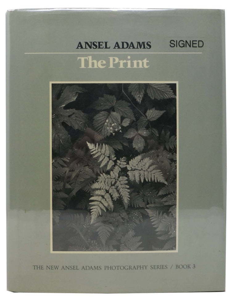 Item #32532 The PRINT. The New Ansel Adams Photography Series. Book 3. Ansel . Baker Adams, Robert - Contributor, 1902 - 1984.