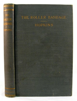 Item #32572 The ROLLER BANDAGE. William Barton Hopkins, M. D