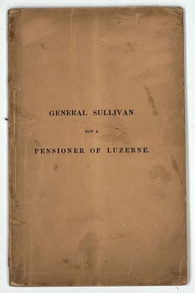 Item #32755 GENERAL SULLIVAN Not A Pensioner of Luzerne. Thomas C. 1812 - 1889 Amory