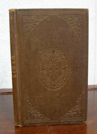 Item #32837 LIGAN: A Collection of Tales and Essays. "By W. D.", William. 1808 - 1882 Duane