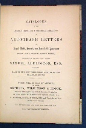 Item #32988 CATALOGUE Of The HIGHLY IMPORTANT & VALUABLE COLLECTION Of AUTOGRAPH LETTERS Of...