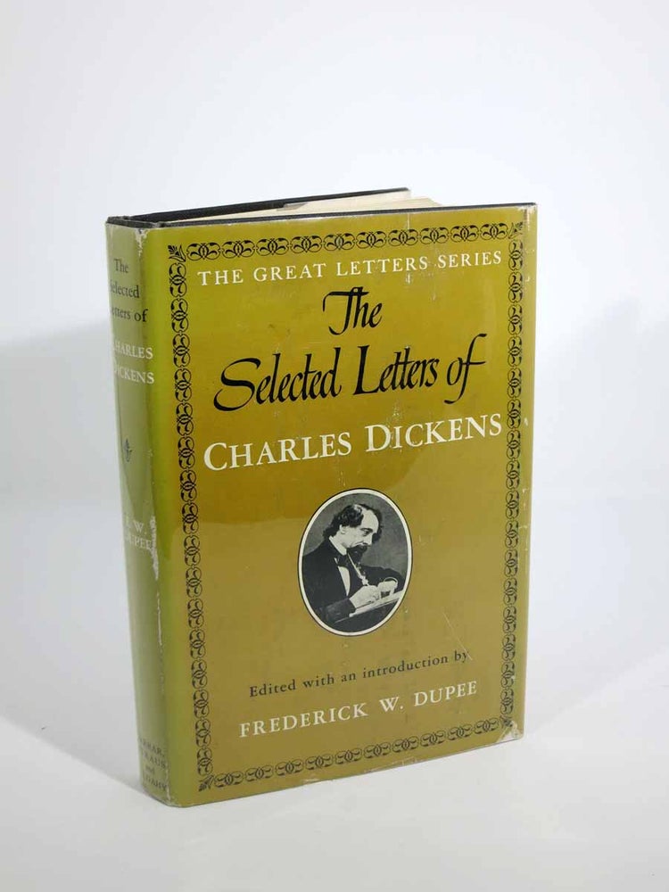 Item #3300.1 The SELECTED LETTERS Of CHARLES DICKENS.; Edited, with an Introduction, by F. W. Dupee. From The Great Letters Series. Charles . Dupee Dickens, Frederick W. -, 1812 - 1870.
