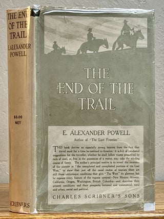 Item #33013 The END Of The TRAIL. The Far West from New Mexico to British Columbia. E. Alexander...