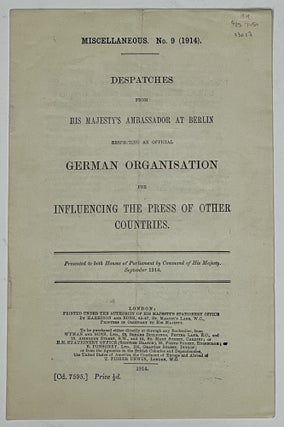 Item #33017 DESPATCHES From HIS MAJESTY'S AMBASSADOR At BERLIN RESPECTING An OFFICIAL GERMAN...