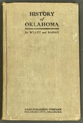 Item #33181.1 BRIEF HISTORY Of OKLAHOMA. Frank S. Wyatt, George. Milam Rainey, J. B. - Former Owner