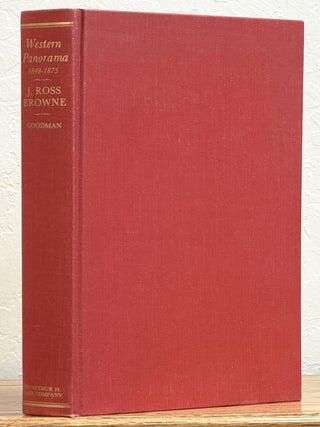 Item #33237.1 A WESTERN PANORAMA 1849 - 1875. The Travels, Writings and Influence of J. Ross...