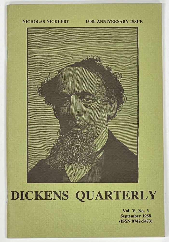 Item #3325.3 DICKENS QUARTERLY. September 1988. Volume V, Number 3.; Nicholas Nickleby. 150th Anniversary Issue. Charles. 1812 - 1870 Dickens, Carol - Contributor. Moser - Subject. MacKay, Barry - Cover Art.
