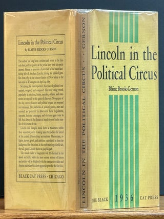 Item #33264 LINCOLN In The POLITICAL CIRCUS. Being a Study in Summary and Outline of Abraham...
