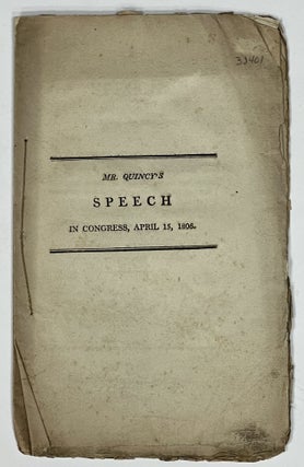 Item #33401 A SPEECH DELIVERED In CONGRESS, On the 15th April, 1806. While the House, in...