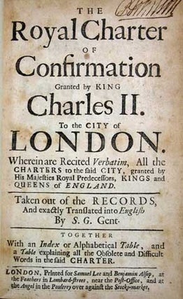 Item #33438 The ROYAL CHARTER Of CONFIRMATION GRANTED By KING CHARLES II. To The CITY Of LONDON....