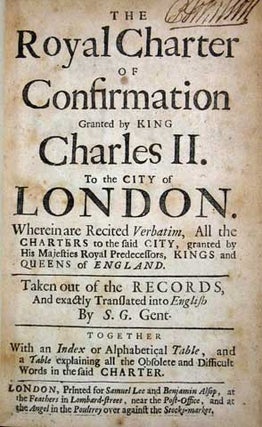 Item #33438 The ROYAL CHARTER Of CONFIRMATION GRANTED By KING CHARLES II. To The CITY Of LONDON....
