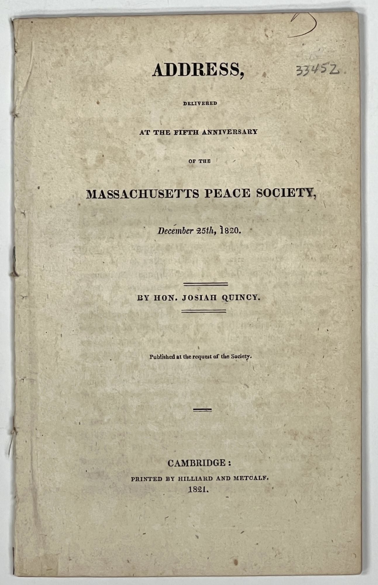 Quincy, Josiah [1772 - 1864] - ADDRESS, DELIVERED At The FIFTH ANNIVERSARY Of The MASSACHUSETTS PEACE SOCIETY, December 25th, 1820