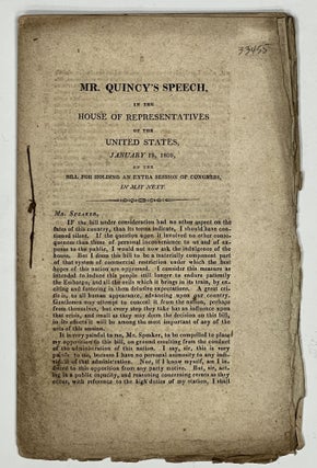 Item #33455 MR. QUINCY'S SPEECH, in the House of Representatives of the United States, January...