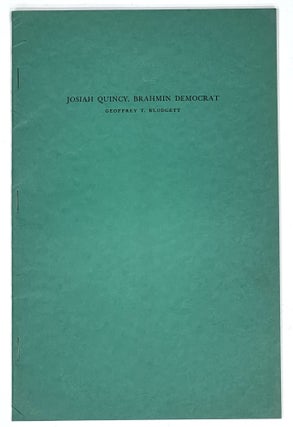 Item #33480 JOSIAH QUINCY, BRAHMIN DEMOCRAT. [as published in] The New England Quarterly. ...