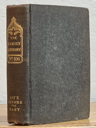 Item #33624 TWO YEARS BEFORE The MAST. A Personal Narrative of Life at Sea. The Family Library....