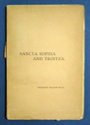 Item #33670 SANCTA SOPHIA And TROITZA: A Tourist's Notes on the Oriental Church. A Paper Read...