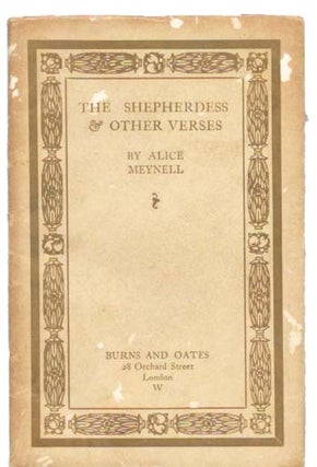 Item #33755 The SHEPHERDESS And Other Verses. Alice Meynell, 1847 - 1922