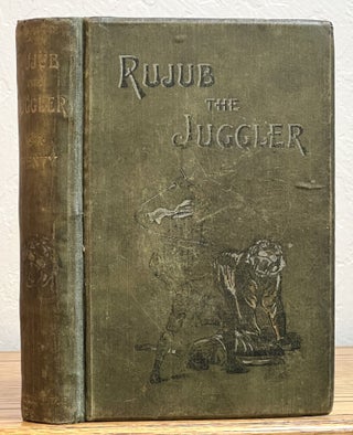 Item #33934 RUJUB, The JUGGLER. Henty, eorge, lfred. 1832 - 1902