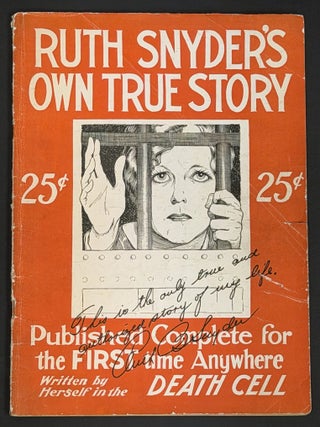 Item #33941.1 RUTH SNYDER'S OWN TRUE STORY. Published Complete for the First Time Anywhere. ...