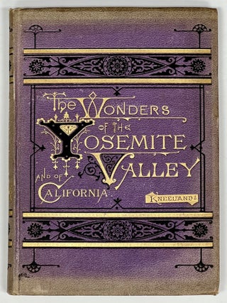 The WONDERS Of YOSEMITE VALLEY And Of CALIFORNIA.