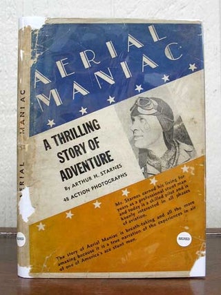 Item #33998 AERIAL MANIAC. My Experience as a Wing Walker and a Parachute Jumper. A True Story...