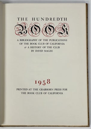 Item #34103 The HUNDREDTH BOOK. A Bibliography of the Publication of the Book Club of California...