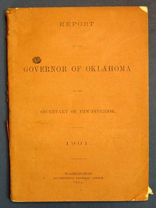 Item #34171 REPORT Of The GOVERNOR Of OKLAHOMA. 1901. William M. Jenkins